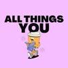 All Things You avatar